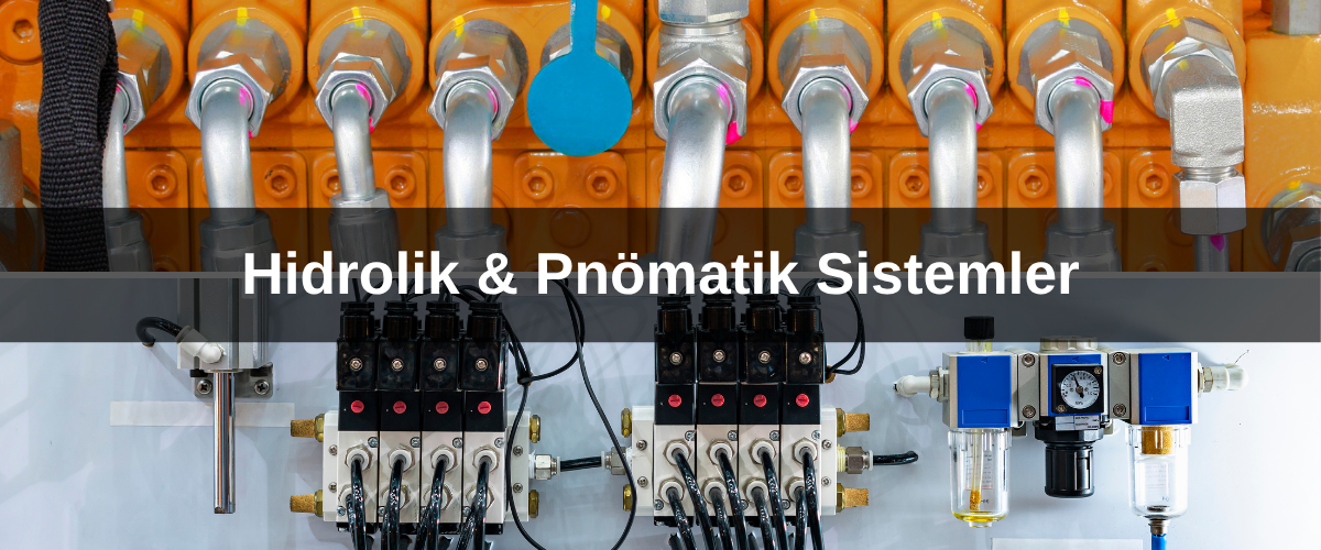 Hidrolik ve Pnömatik Sistemler